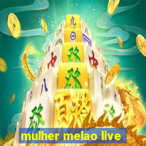 mulher melao live